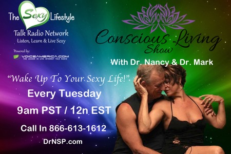 Conscious Living with Dr. Nancy and her husband, Dr. Mark