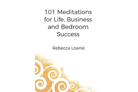 101 Meditations for Life, Business and Bedroom Success
