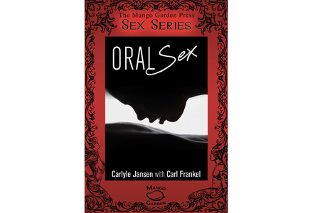 Oral Sex (The Mango Garden Press Sex Series)