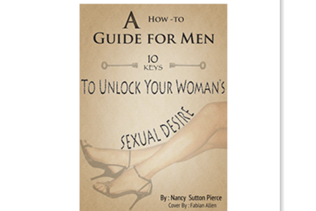 10 Keys for Men - How to Unlock Your Woman's Sexual Desire - 1st Edition